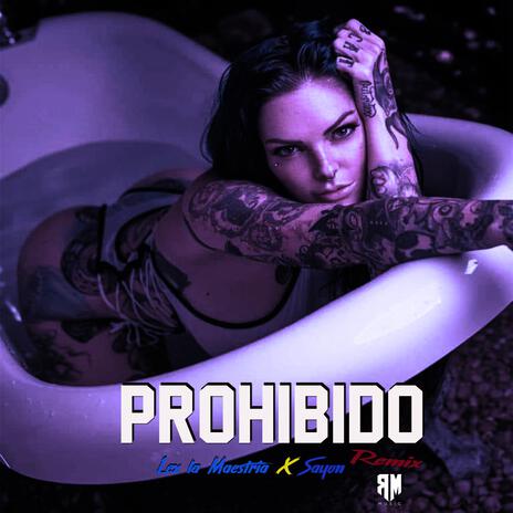 Prohibido (Remix) ft. Sayon