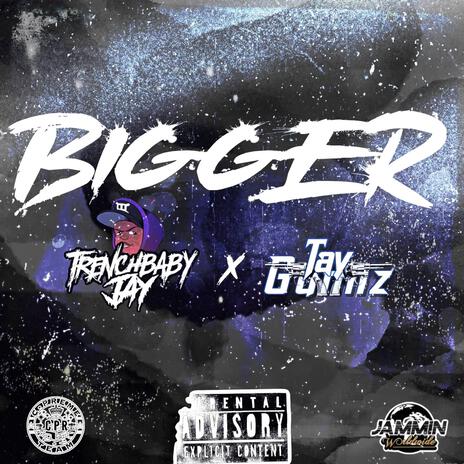 Bigger ft. Tay Gunnz | Boomplay Music