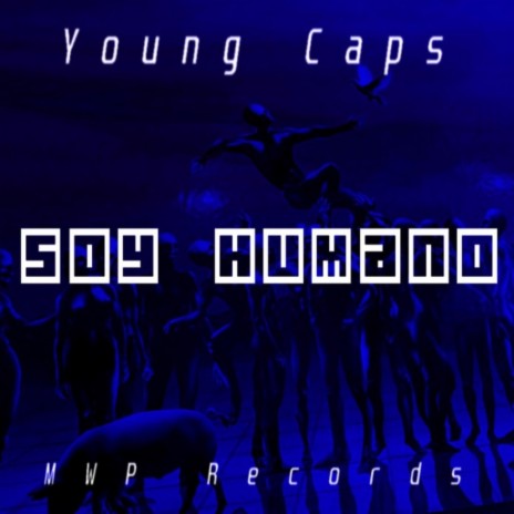Soy Humano ft. Young Caps | Boomplay Music