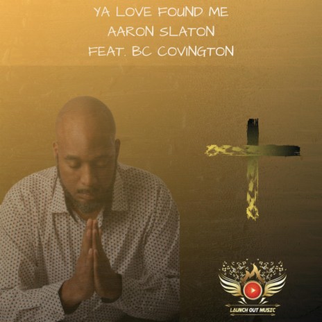 Ya Love Found Me ft. BC Covington