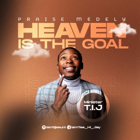 Heaven is the Goal (Praise Medely) | Boomplay Music