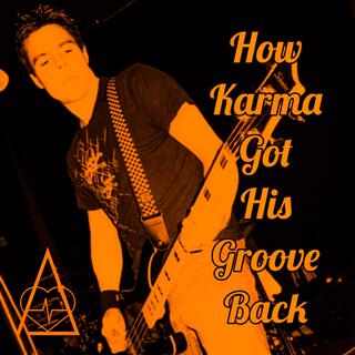 How Karma Got His Groove Back