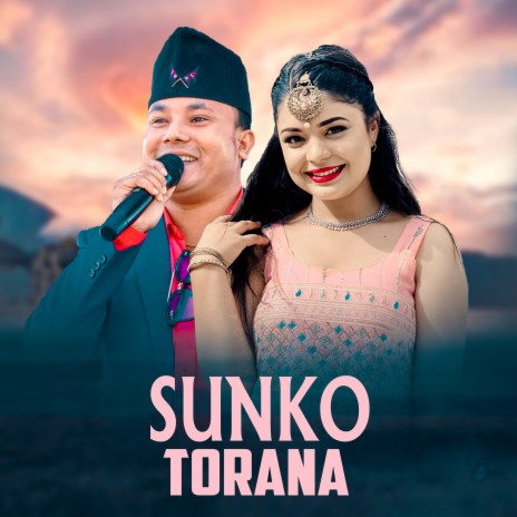 Sunko Torana ft. Basanta Lamsal | Boomplay Music