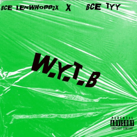 W.Y.T.B ft. BCE Tyy