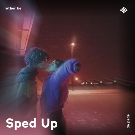 rather be - sped up + reverb ft. fast forward >> & Tazzy