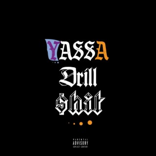 YassaDrill$hit