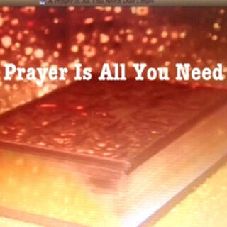 A Prayer Is All You Need