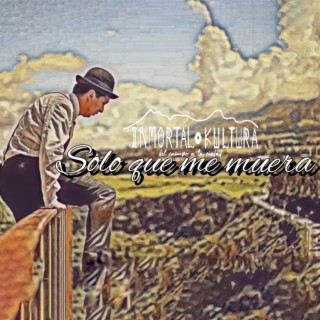 Solo que me muera lyrics | Boomplay Music