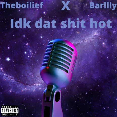 Idk dat shit hot | Boomplay Music