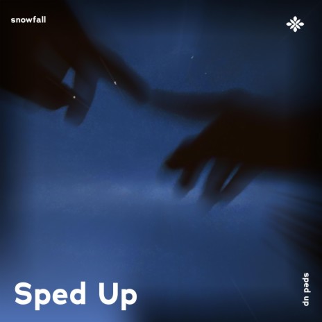 snowfall - sped up + reverb ft. fast forward >> & Tazzy | Boomplay Music