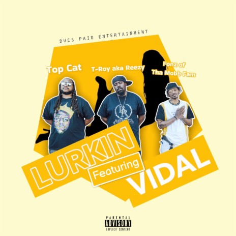 Lurkin ft. Top Cat, Fonz of tha Mobb Fam & Vidal | Boomplay Music