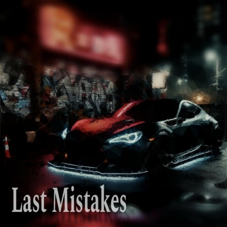 Last Mistakes | Boomplay Music