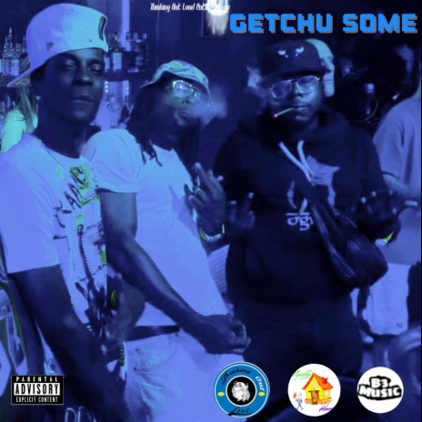 Getchu Some ft. Dat Boi Dair & O.G. Frat Bona | Boomplay Music