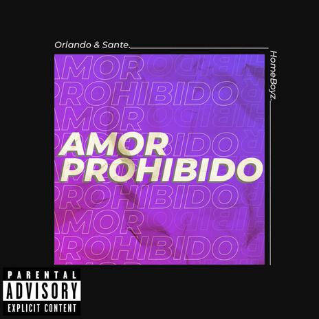 AMOR PROHIBIDO ft. Sante