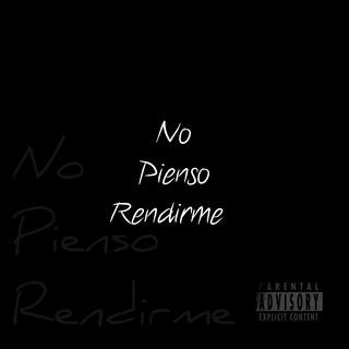 No Pienso Rendirme