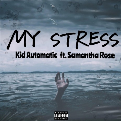 MY STRESS ft. Samantha Rose