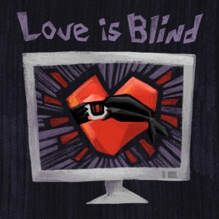 Love Is Blind