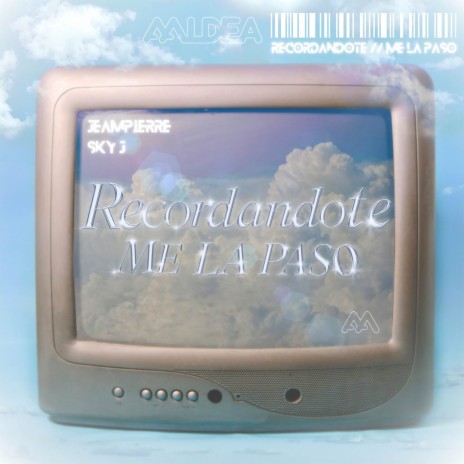 Recordándote / ME LA PASO ft. Sky J | Boomplay Music