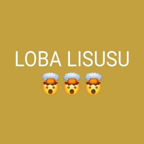LOBA LISUSU | Boomplay Music