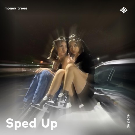 money trees - sped up + reverb ft. fast forward >> & Tazzy
