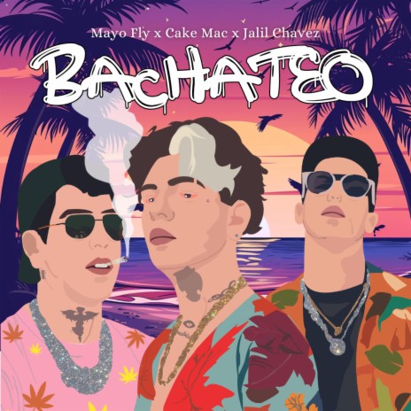 BACHATEO ft. Jalil Chavez & Mayofly | Boomplay Music