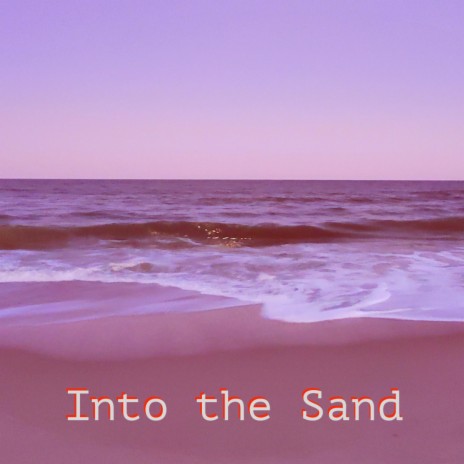 Into The Sand | Boomplay Music