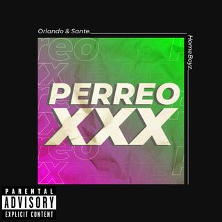 PERREO XXX