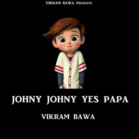 Johny Johny yes papa | Boomplay Music