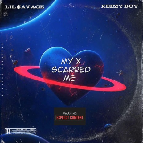 My X Scarred Me ft. Keezy Boy Too Rich | Boomplay Music