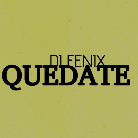 QUEDATE DJ FENIX | Boomplay Music