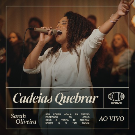 Cadeias Quebrar (Ao Vivo) ft. BRAVE | Boomplay Music