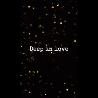 Deep In Love