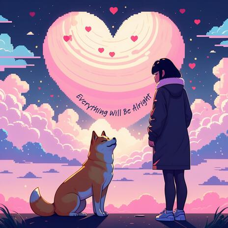 Everything Will Be Alright | Boomplay Music