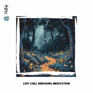 LoFi Chill Birdsong Meditation