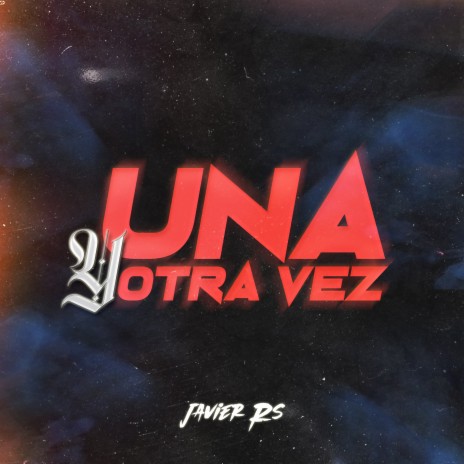 Una y Otra Vez | Boomplay Music