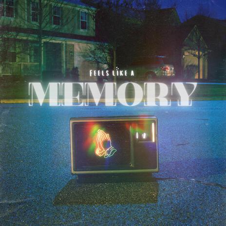 Feels Like a Memory | Boomplay Music