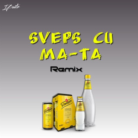 Sveps cu ma-ta (House Remix)