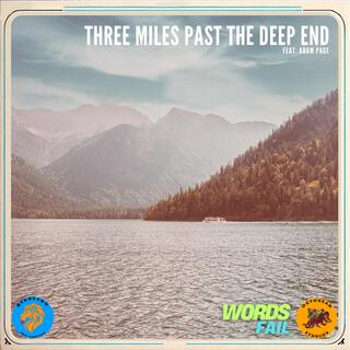 Three Miles Past the Deep End