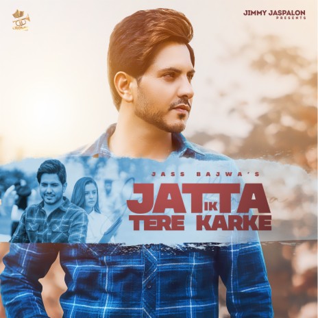 JATTA IK TERE KARKE | Boomplay Music