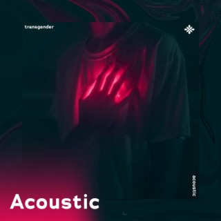 transgender - acoustic