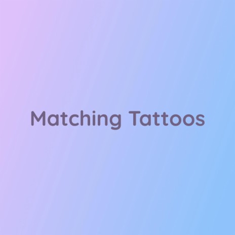 Matching Tattoos | Boomplay Music