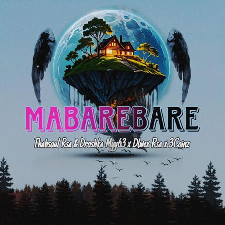 Mabarebare ft. Thabsoul Rsa, Dlwex Rsa & 3Coinz | Boomplay Music