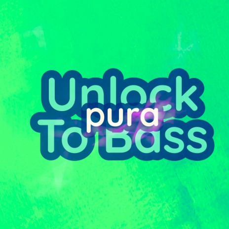 Unlock to Bass