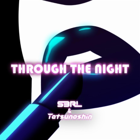 Through the Night ft. Tatsunoshin