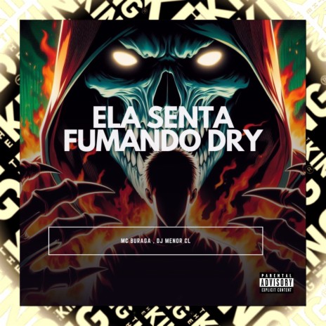 Ela Senta Fumando Dry ft. DJ MENOR CL | Boomplay Music