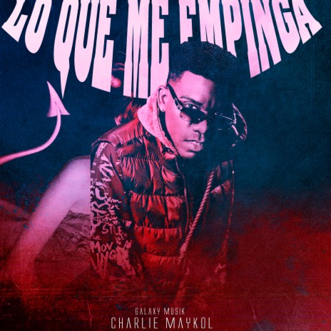 Lo Que Me Empinga ft. Charlie Maykol | Boomplay Music