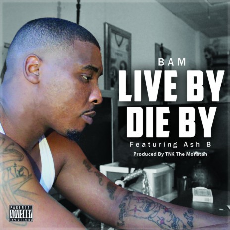 Live by Die by (feat. Ash B) | Boomplay Music