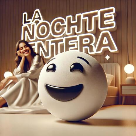 la noche entera | Boomplay Music