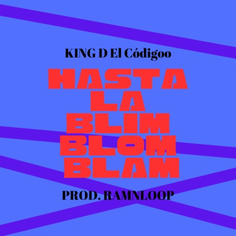 KING D_HASTA LA BLIM BLOM BLAM | Boomplay Music