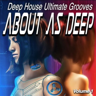About as Deep, Vol.1 - Deep House Ultimate Grooves